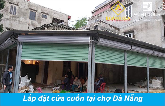 Lắp đặt cửa cuốn tại chợ Đà Nẵng giá rẻ chất lượng Cửa Cuốn Đà Nẵng Chính Hãng Giá Tốt Mới Nhất 2026 | Austdoor Hoàng Gia LAP DAT CUA CUON TAI CHO DN (1)