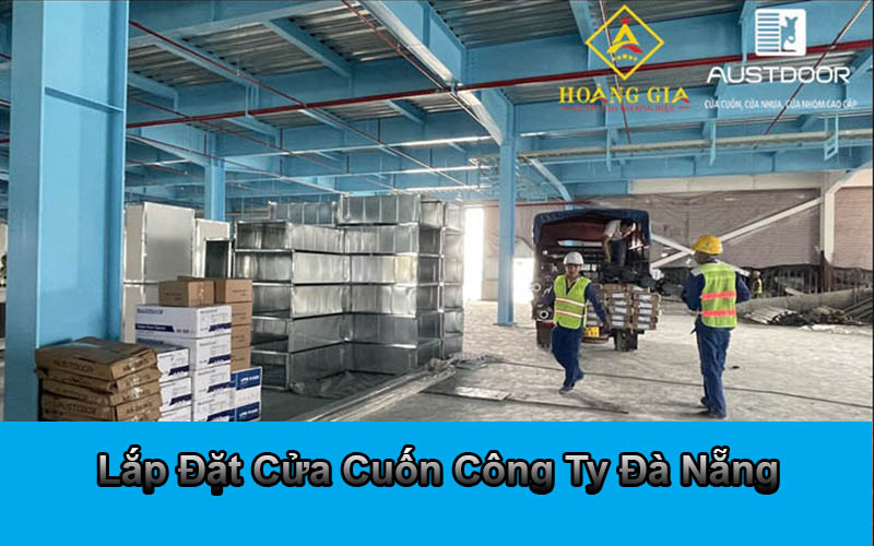 Lắp Đặt Cửa Cuốn Công Ty Đà Nẵng Cửa Cuốn Đà Nẵng Chính Hãng Giá Tốt Mới Nhất 2026 | Austdoor Hoàng Gia lap-dat-cua-cuon-cong-ty-da-nang
